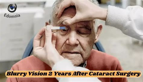 blurry vision 2 years after cataract surgery