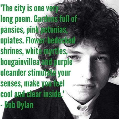 Bob Dylan Quote “Everything in New Orleans is a good idea.”