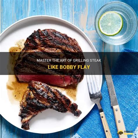 Bobby Flay Grill Steak