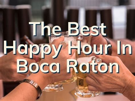 Uncover the Ultimate Boca Happy Hour Experience You Won't Want to Miss