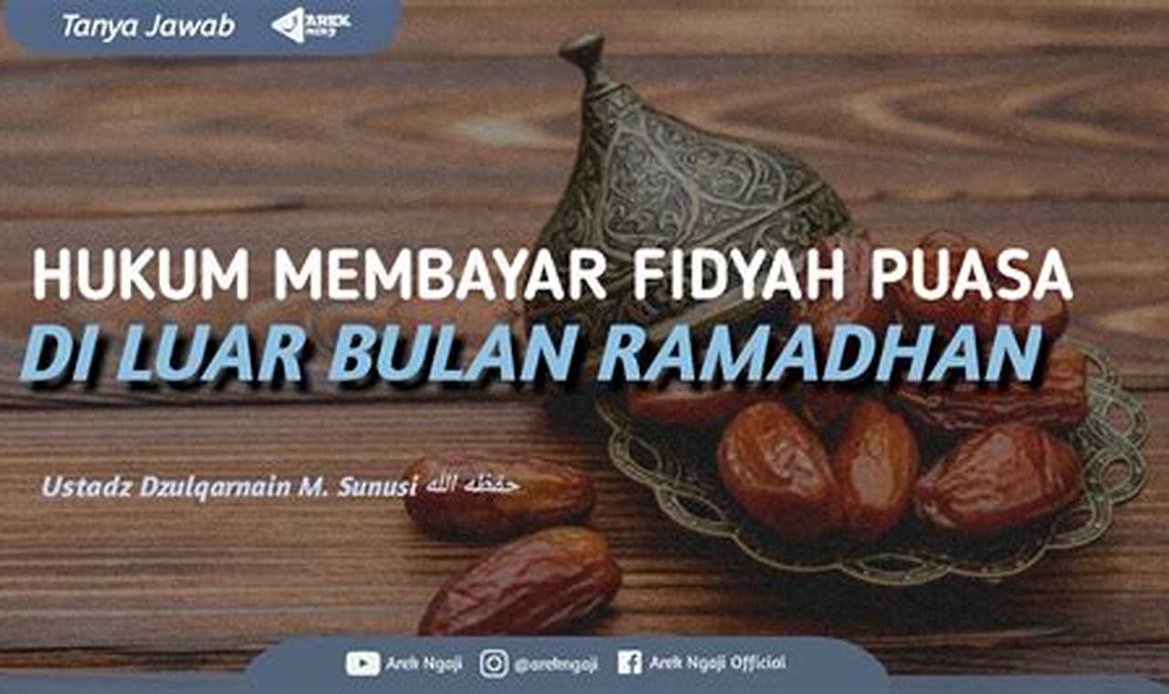 Rahasia Fidyah di Luar Ramadan, Temukan Solusinya di Sini!
