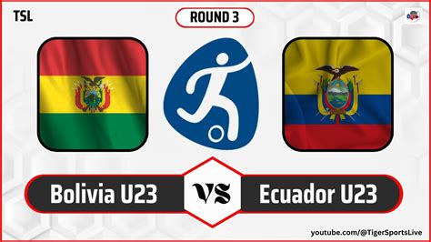 bolivia sub 23 vs ecuador u23