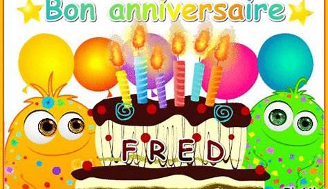 Bon Anniversaire Fred KEEP CALM AND Happy Birthday ! KEEP CALM AND CARRY