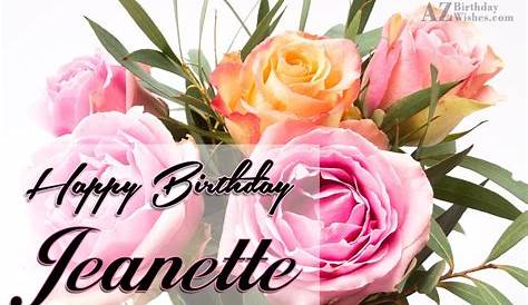 Bon Anniversaire Jeannette Happy Birthday Jeanne!