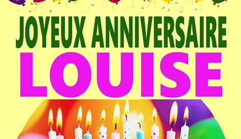 Bon Anniversaire Louise Happy Birthday