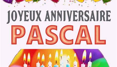 Bon anniversaire Pascal, gros bisous