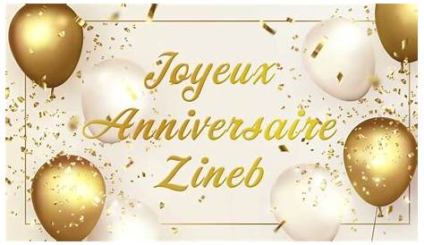 Bon Anniversaire Zineb Joyeux 🎁 سنة سعيدة زينب YouTube