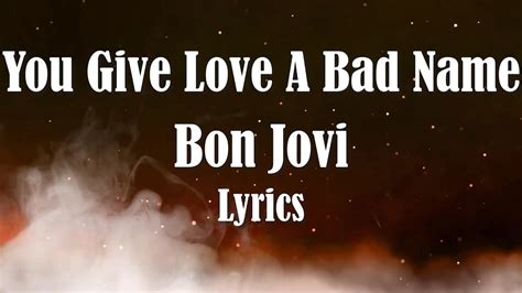 bon jovi - you give love a bad name lyrics