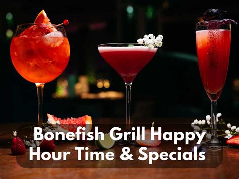 Delicious and Affordable Happy Hour Spot Bonefish Grill Eat, Drink