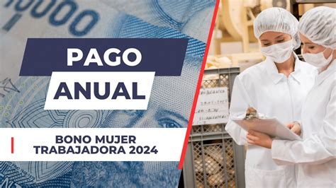 bono mujer trabajadora pago anual 2022