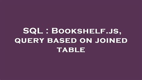 Bookshelf Query Example