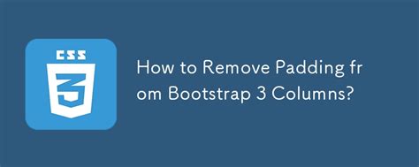 Bootstrap Column Padding Remove