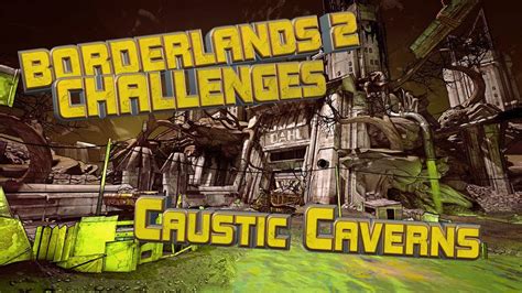 borderlands 2 caustic caverns missions