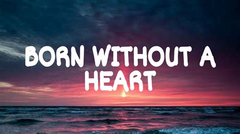 Born without a heart (Lyrics) YouTube