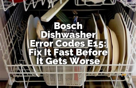 Bosch Dishwasher Error E 15
