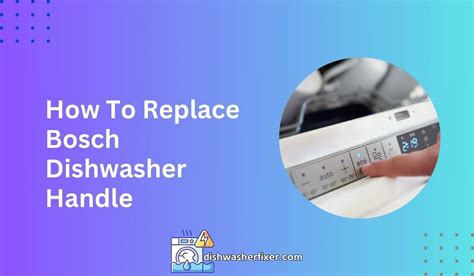 Bosch Dishwasher Handle Replace