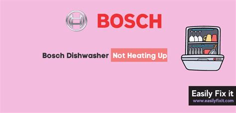bosch dishwasher not heating
