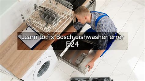 Bosch Dishwasher Trouble Code E24