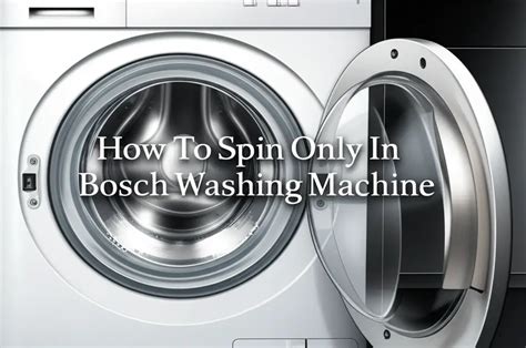 Bosch Washing Machine With Spin Only Function