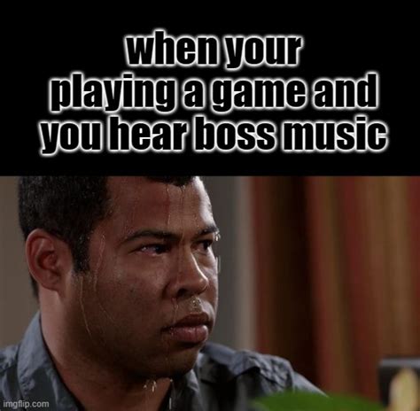Why do I hear boss music Imgflip