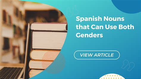 Spanish Nouns That Can Use Both Genders