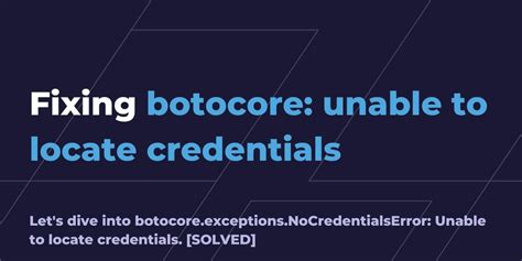 Botocore.exceptions.nocredentialserror Unable To Locate Credentials Dynamodb