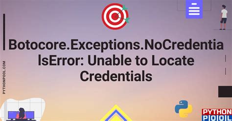 Botocore.exceptions.nocredentialserror Unable To Locate Credentials Python