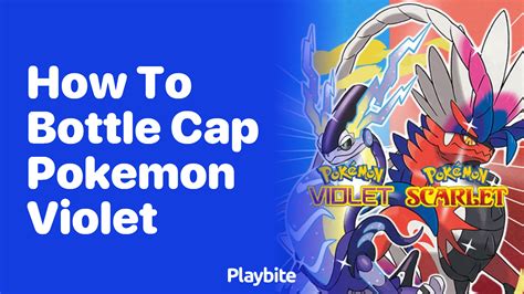 Bottle Cap Pokemon Violet