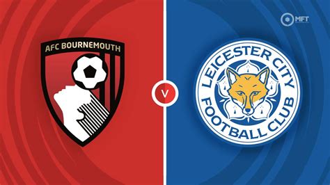 bournemouth afc leicester city