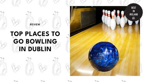 Bowling Dublin