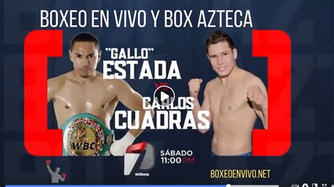 box azteca en vivo hoy 2022 hora