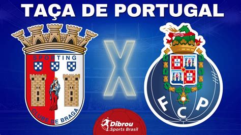 braga x porto ao vivo