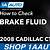 brake fluid for cadillac cts