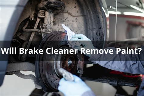 Brake Cleaner Remove Paint