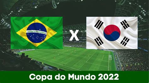 brasil x coreia do sul 2022