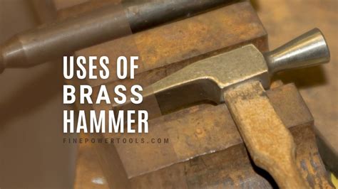 Brass Hammer Uses