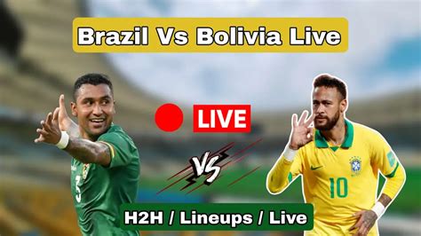 brazil vs bolivia live match