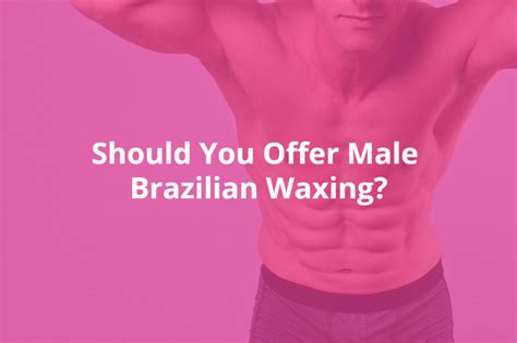 brazilian wax procedure male