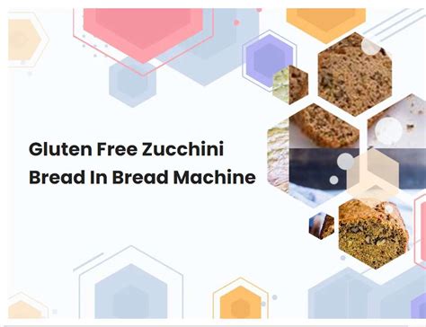 Bread Machine Gluten Free Zucchini Bread