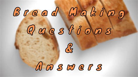 Bread Making Questions And Answers Class 4