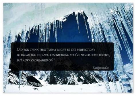 Break The Ice Quotes