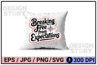 Breaking Free from Expectations Quotes