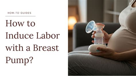 Breast Pump Induce Labor Reddit