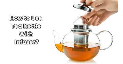 Brew Tea In Kettle