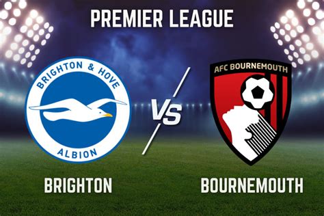 Brighton Vs Bournemouth