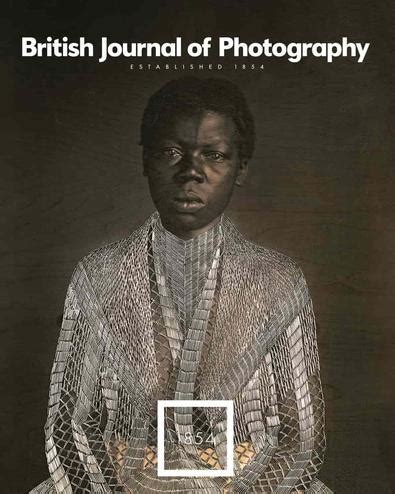 Subscribe To The British Journal Of Photography For An Unparalleled
View Of The World Of Photography