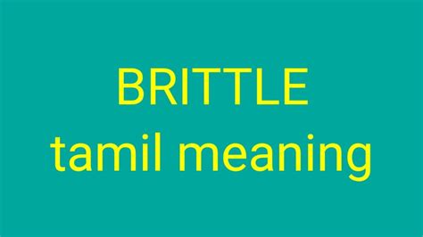 brittle meaning in tamil with example