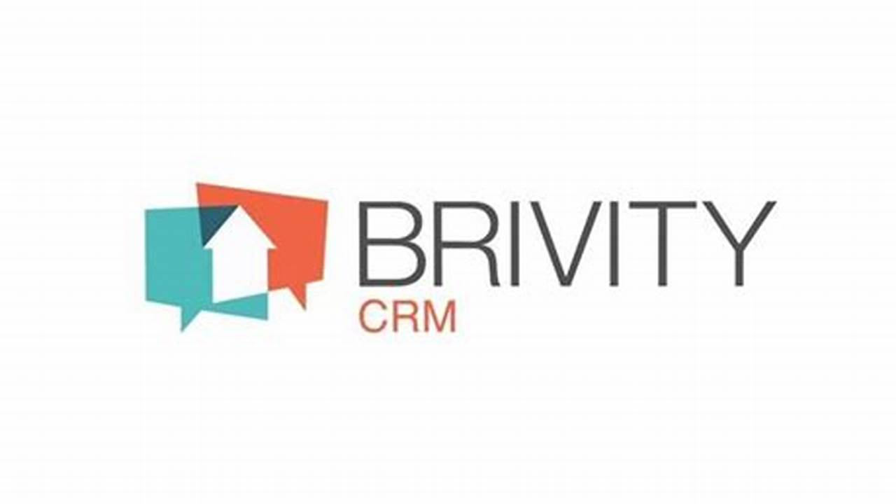 Brivity CRM: Streamline Your Sales Process and Boost Your Customer Relationships