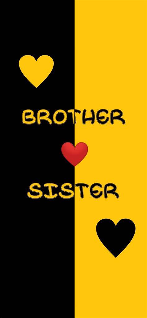 Sis And Bro Forever Wallpapers Wallpaper Cave