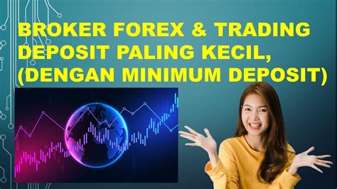 Broker Forex Deposit Kecil 2020 Info Forex Trading